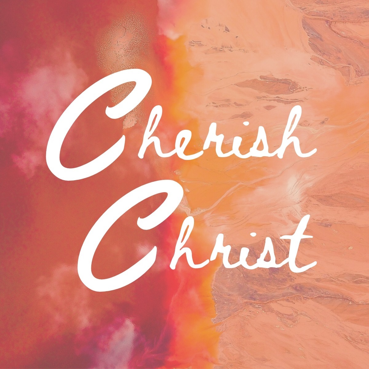 Cherish Christ